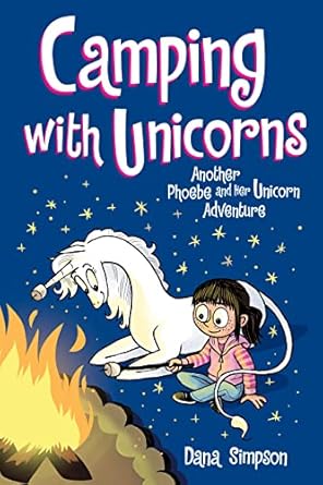 Camping with Unicorns: Another Phoebe and Her Unicorn Adventure (Volume 11)