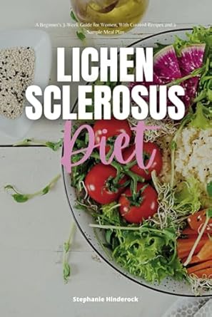 Lichen Sclerosus Diet: A Beginner's 3-Week Guide for Women, With Curated Recipes and a Sample Meal Plan
