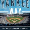 The Yankee Way: The Untold Inside Story of the Brian Cashman Era