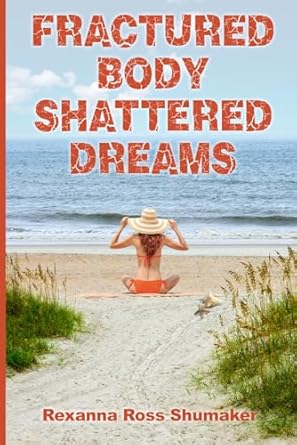 Fractured Body: Shattered Dreams