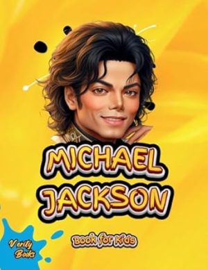 MICHAEL JACKSON BOOK FOR KIDS: The biography of the 'King of Pop' for young Musicians. Colored Pages. (35)