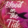 Blood on the Tide: The steamy vampire fantasy romance from the New York Times bestselling author of TikTok smash hit Neon God
