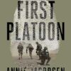 First Platoon: A Story of Modern War in the Age of Identity Dominance