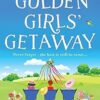 The Golden Girls' Getaway: The perfect feel-good, funny read from USA Today bestseller Judy Leigh