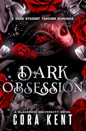Dark Obsession: A Dark Student Teacher Romance