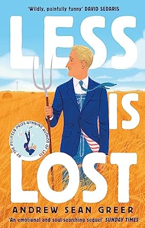 Less is Lost: 'An emotional and soul-searching sequel' (Sunday Times) to the bestselling, Pulitzer Prize-winning Less: 2