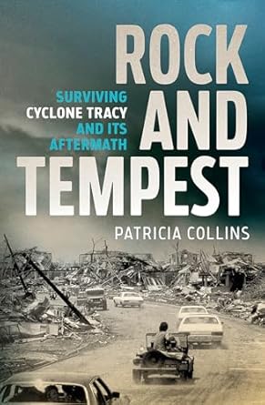 Rock and Tempest: Surviving Cyclone Tracy and its Aftermath