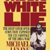 The Big White Lie: The Deep Cover Operation That Exposed the CIA Sabotage of the Drug War