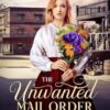 The Unwanted Mail Order Bride!: Love comes in all shapes and sizes!