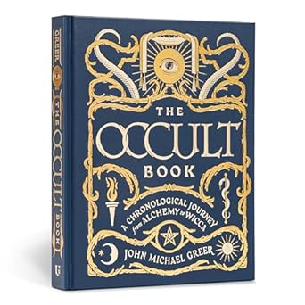 The Occult Book: A Chronological Journey from Alchemy to Wicca