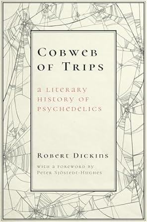 Cobweb of Trips: A Literary History of Psychedelics