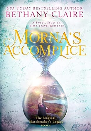 Morna's Accomplice: A Sweet, Scottish, Time Travel Romance (5)