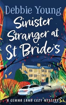 Sinister Stranger at St Brides: A page-turning cozy murder mystery from Debbie Young