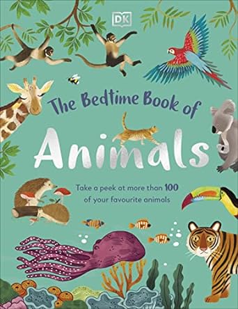 The Bedtime Book of Animals: Take a Peek at more than 50 of your Favourite Animals