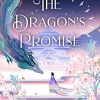 The Dragon's Promise: the Sunday Times bestselling magical sequel to Six Crimson Cranes