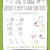 How to Draw Almost Everything for Kids
