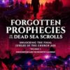 Forgotten Prophecies of the Dead Sea Scrolls: Unlocking the Final Jubilee of the Church Age
