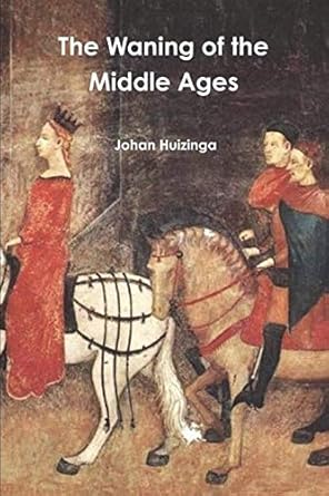 The Waning of the Middle Ages