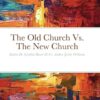 The Old Church Vs. The New Church