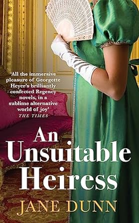 An Unsuitable Heiress: A gorgeous regency historical romance from Jane Dunn