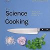 The Science of Cooking: Every Question Answered to Perfect your Cooking