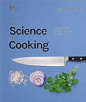 The Science of Cooking: Every Question Answered to Perfect your Cooking