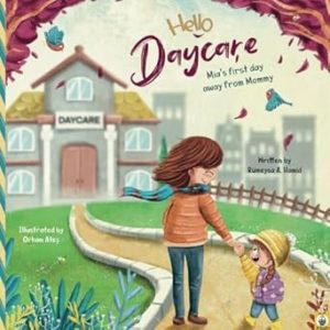 Hello Daycare | Mia's first day away from Mommy: Picture storybook for kids starting the daycare, to ease worries and separation anxiety