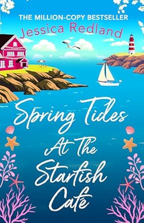 Spring Tides at The Starfish Cafe: The BRAND NEW emotional, uplifting read from Jessica Redland