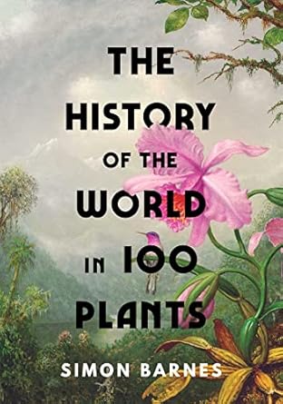 The History of the World in 100 Plants