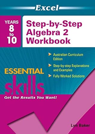 Excel Essential Skills: Step-by-Step Algebra 2 Workbook Years 8-10