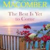 Best Is Yet to Come: A Novel