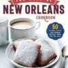 The Best of New Orleans Cookbook: 50 Classic Cajun and Creole Recipes from the Big Easy