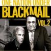 One Nation Under Blackmail - Vol. 2: The Sordid Union Between Intelligence and Organized Crime That Gave Rise to Jeffrey Epstein Vol. 2 Volume 2