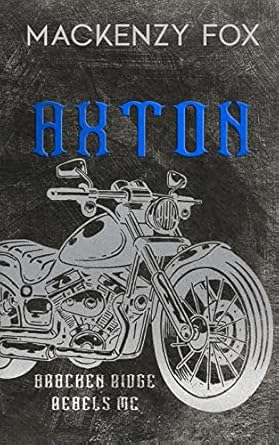 Axton: (Bracken Ridge Rebels MC): Special Edition
