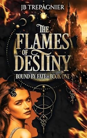 The Flames of Destiny: A Fantasy Why Choose Romance (1)