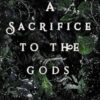 A Sacrifice to the Gods: The Empty Wishing House: Book 3