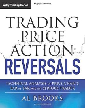 Trading Price Action Reversals: Technical Analysis of Price Charts Bar by Bar for the Serious Trader: 520