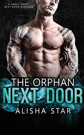 The Orphan Next Door: A Single Daddy Next Door Romance