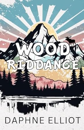 Wood Riddance: An Enemies to Lovers Romance: 4