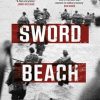 Sword Beach: The Untold Story of D-Day's Forgotten Victory