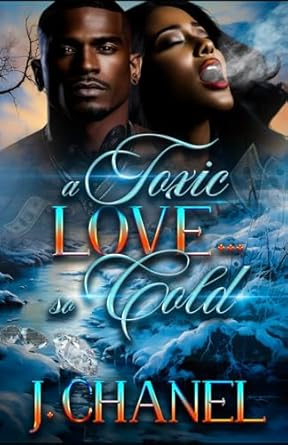 A Toxic Love So Cold