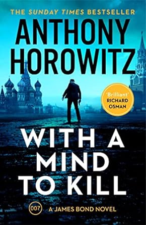 With a Mind to Kill: The explosive new James Bond thriller from the no.1 Sunday Times bestseller