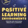 Positive Learning Environments: Creating and Maintaining Productive Classrooms