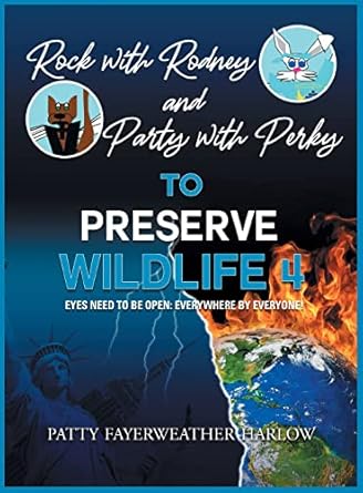 Rock With Rodney And Party with Perky to Preserve Wildlife 4: Eyes Need to Be Open: Everywhere by Everyone!