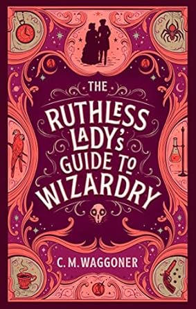 The Ruthless Lady's Guide to Wizardry