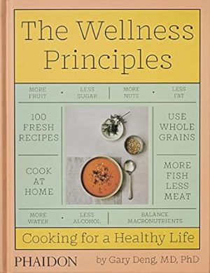 The Wellness Principles: Cooking for a Healthy Life