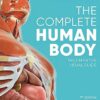 The Complete Human Body: The Definitive Visual Guide