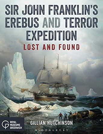 Sir John FranklinÆs Erebus and Terror Expedition: Lost and Found