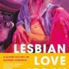 Lesbian Love Story: A Queer History of Sapphic Romance