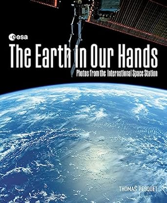 Earth in Our Hands: Photos from the International Space Station